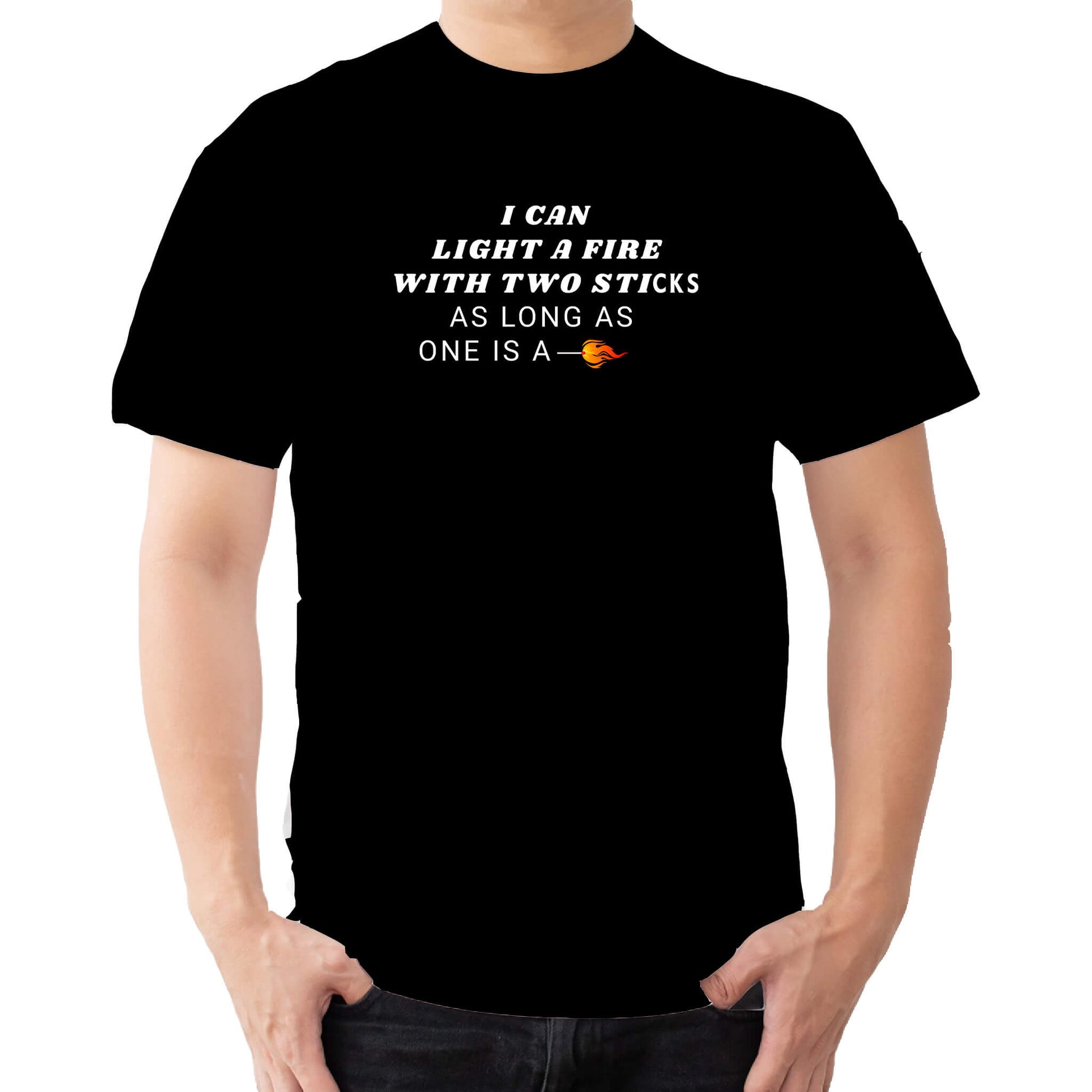 I can light a fire with two sticks t-shirt black