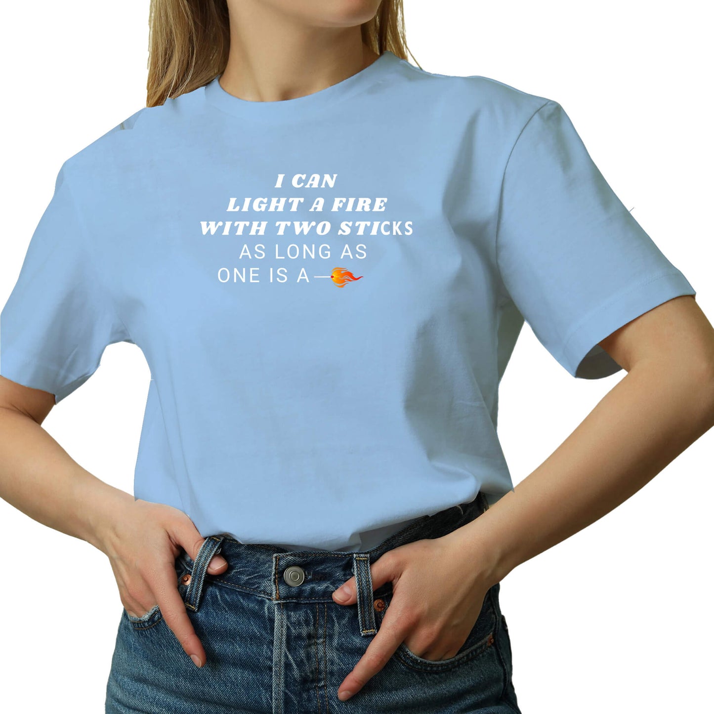 I can light a fire with two sticks t-shirt blue female