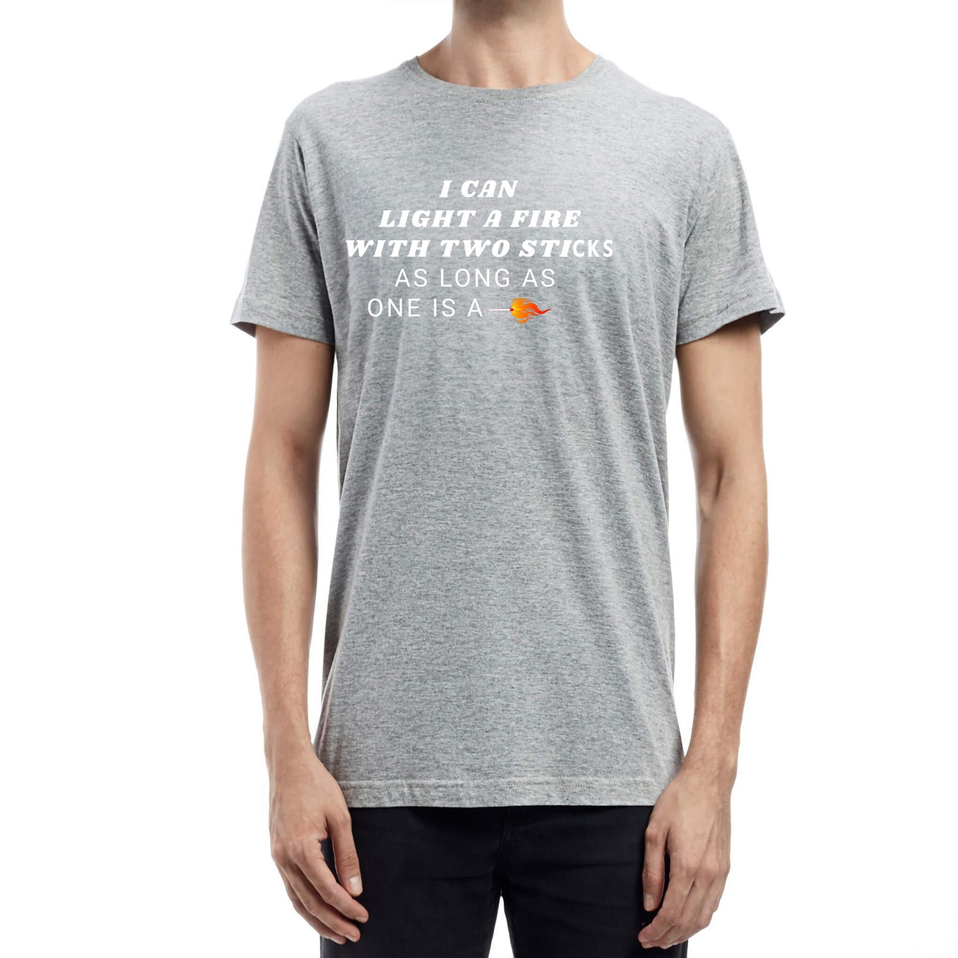 I can light a fire with two sticks t-shirt grey