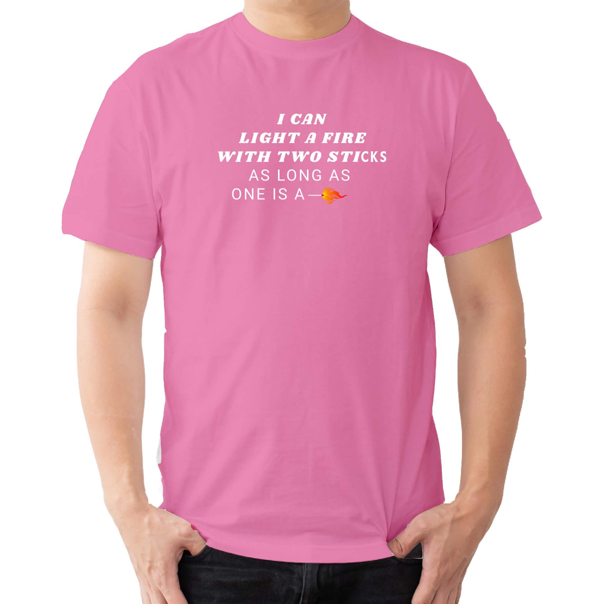 I can light a fire with two sticks t-shirt pink