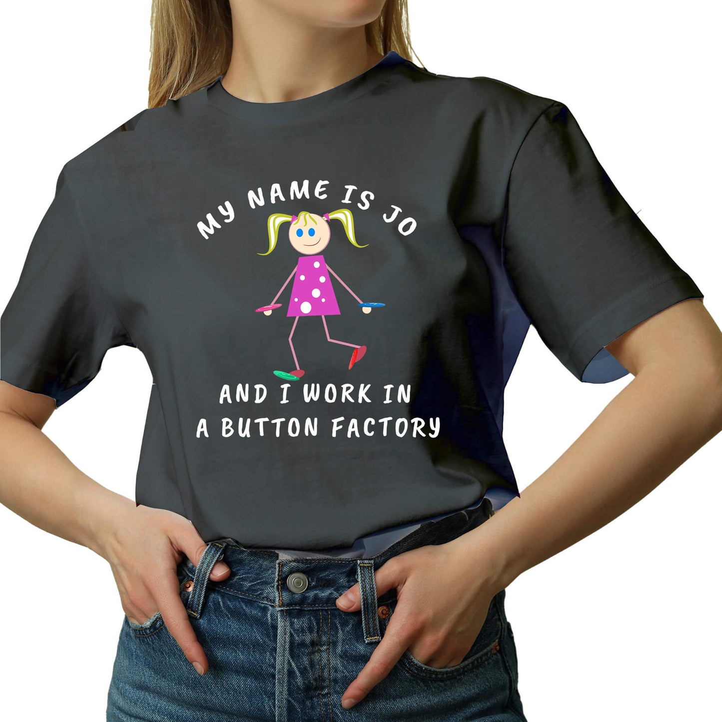 MY NAME IS JO AND I WORK IN A BUTTON FACTORY T-SHIRT charcoal