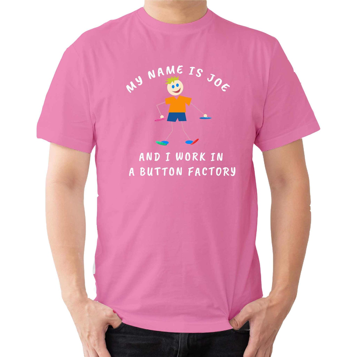MY NAME IS JO AND I WORK IN A BUTTON FACTORY T-SHIRT pink