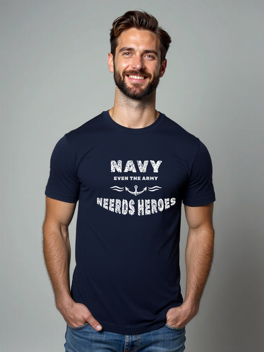 Navy Even The Army Need Heroes T Shirt