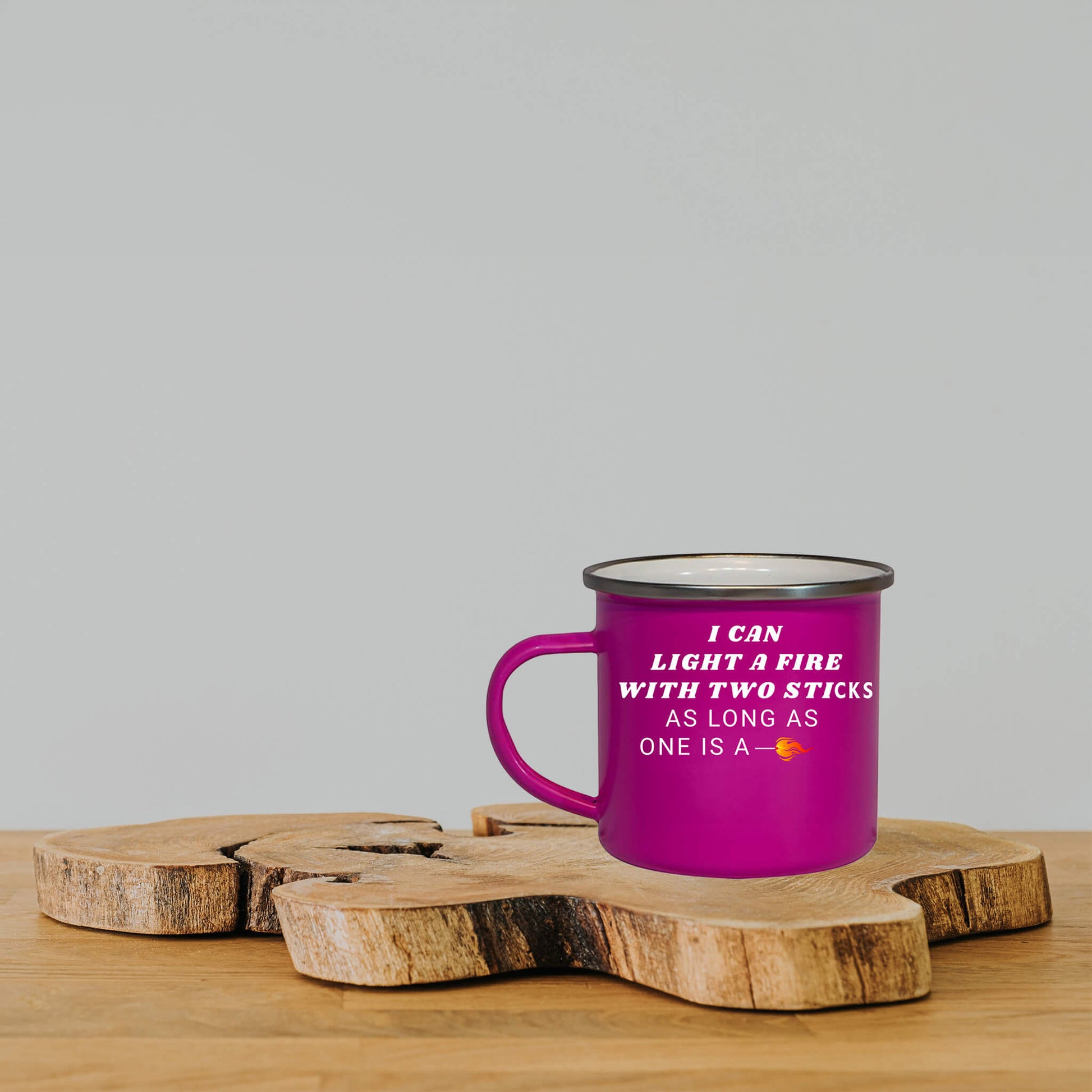 I can light a fire with two sticks enamel tin mug